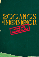 200 anos da Independência - Ainda tem pendência? (200 anos da Independência - Ainda tem pendência?)