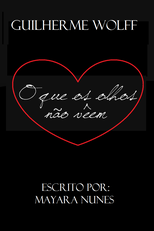 O Que Os Olhos Não Vêem (O Que Os Olhos Não Vêem)