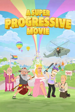 A Super Progressive Movie (A Super Progressive Movie)