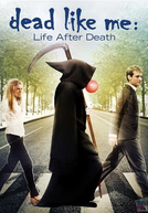 A Morte Lhe Cai Bem - O Filme (Dead Like Me: Life After Death)