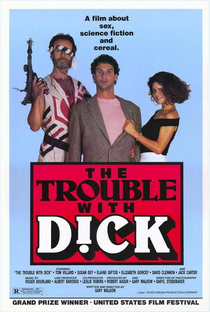 The Trouble with Dick - Poster / Capa / Cartaz - Oficial 1
