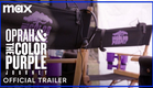 Oprah and The Color Purple Journey | Official Trailer | Max