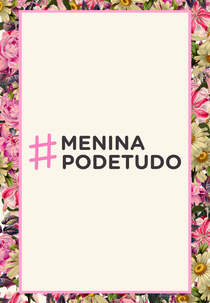 #meninapodetudo: Machismo e Violência Contra a Mulher na Juventude (#meninapodetudo: Machismo e Violência Contra a Mulher na Juventude)