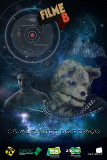 Filme B: Os Mutantes do Espaço - Poster / Capa / Cartaz - Oficial 1