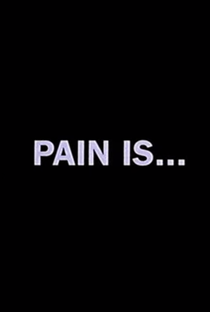 Pain Is... - Poster / Capa / Cartaz - Oficial 1