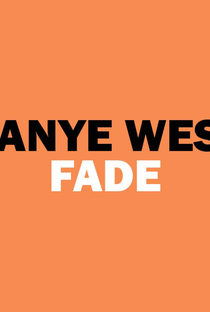 Kanye West: Fade - Poster / Capa / Cartaz - Oficial 1