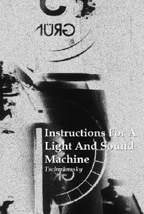 Instructions for a Light and Sound Machine - Poster / Capa / Cartaz - Oficial 1