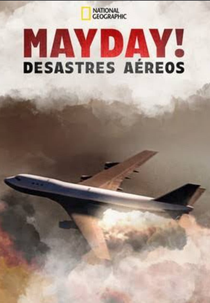 Mayday! Desastres Aéreos (22ª temporada) (Air Crash Investigation (season 22))
