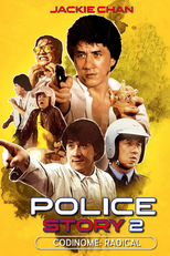 Police Story 2: Codinome Radical (Ging Chaat Goo Si Juk Jaap)