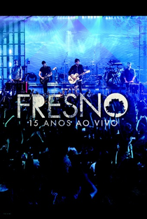 Fresno: 15 Anos Ao Vivo - Poster / Capa / Cartaz - Oficial 1