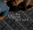 To the Moon and Back