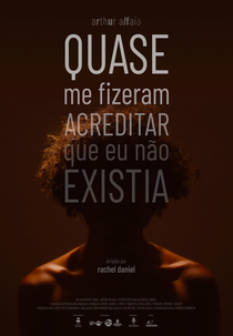 Quase me fizeram acreditar que eu não existia (Quase me fizeram acreditar que eu não existia)