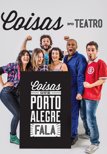 Coisas que Porto Alegre Fala (Coisas que Porto Alegre fala no Teatro)
