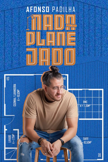 Poster de TV Afonso Padilha - NADA PLANEJADO (2023)