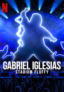Gabriel Iglesias: Stadium Fluffy (Gabriel Iglesias: Stadium Fluffy)