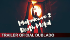 Matadouro 2: Death Metal 2025 Trailer Oficial Dublado