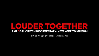 Trailer: Louder Together | A Global Citizen Documentary: New York to Mumbai [OFFICIAL TRAILER]