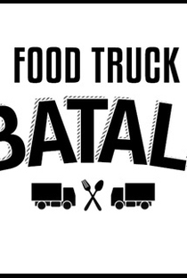 Food Truck - A Batalha - Poster / Capa / Cartaz - Oficial 2