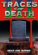 Traços da Morte III: Sangue e Catástrofes (Traces of Death 3: Dead and Buried)
