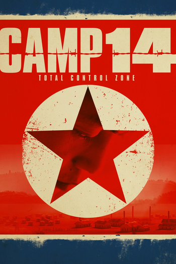  de Filme Camp 14 - Total Control Zone (2012)