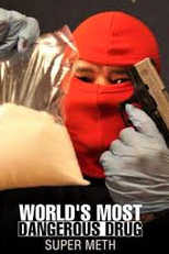 Super Metanfetamina: A Droga Fatal (World's Most Dangerous Drug: Super Meth)