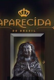 Aparecida do Brasil - Poster / Capa / Cartaz - Oficial 1