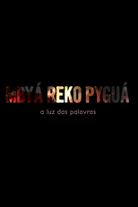 MBYÁ REKO PYGUÁ, a luz das palavras (MBYÁ REKO PYGUÁ, a luz das palavras)