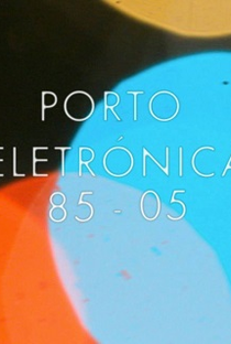 Porto Electrónica 1985-2005 - Poster / Capa / Cartaz - Oficial 1