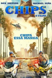 CHiPs: O Filme - Poster / Capa / Cartaz - Oficial 2