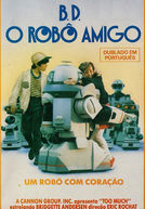 B.D. - O Robô Amigo (Too Much)