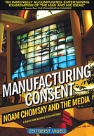 Manufacturing Consent: Noam Chomsky and the Media (Manufacturing Consent: Noam Chomsky and the Media)