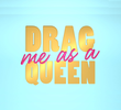 Drag Me as a Queen – Uma Diva Dentro de Mim!