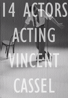 14 Actors Acting - Vincent Cassel