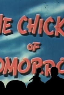 The Chicken of Tomorrow - Poster / Capa / Cartaz - Oficial 1