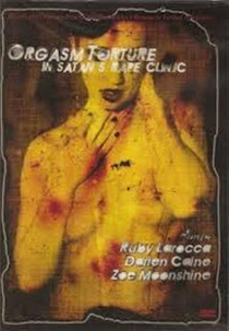 Orgasm Torture in Satan's Rape Clinic (Orgasm Torture in Satan's Rape Clinic)