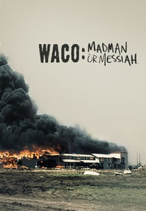O Massacre de Waco (Waco: Madman or Messiah)