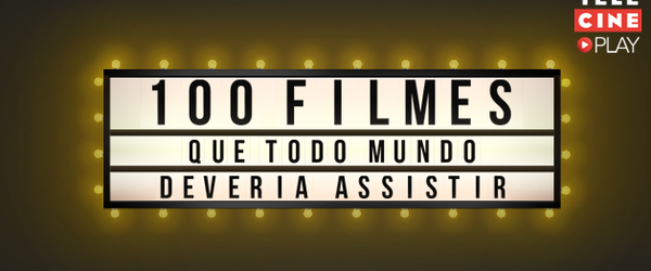 TOP 100 FILMES QUE TODO MUNDO DEVERIA ASSISTIR!