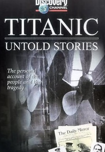Titanic: Histórias Inéditas (Titanic: Untold Stories)