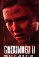Grounded II: Making The Last of Us Part II (Grounded II: Making The Last of Us Part II)