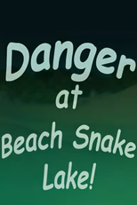 Danger at Beach Snake Lake! (Danger at Beach Snake Lake!)