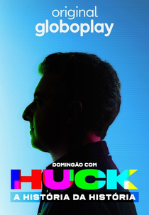 Domingão com Huck: A História da História (Domingão com Huck: A História da História)