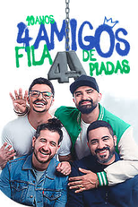 4 Amigos - Tour 10 Anos E A Última Fila De Piadas (4 Amigos - Tour 10 Anos E A Última Fila De Piadas)