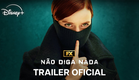 Não Diga Nada | Trailer Oficial | Disney+