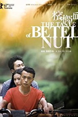 The Taste of Betel Nut (Bing Lang Xue)