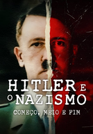 Hitler e o Nazismo: Começo, Meio e Fim (Hitler and the Nazis: Evil on Trial)