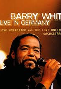 Barry White Live In Germany (Barry White and Love Unlimited)