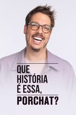 Que História é Essa, Porchat? (6ª Temporada) (Que História é Essa, Porchat? (6ª Temporada))