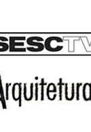 Arquiteturas (1ª Temporada) (Arquiteturas (SescTV))