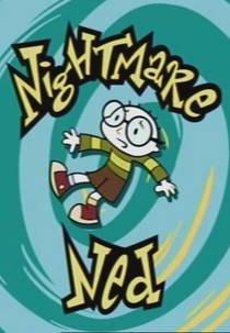 Os Pesadelos de Ned (1ª Temporada) (Nightmare Ned (Season 1))
