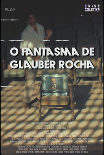 O Fantasma de Glauber Rocha - Poster / Capa / Cartaz - Oficial 1